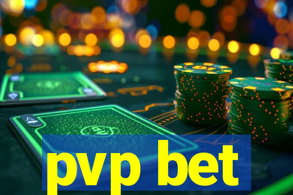 pvp bet